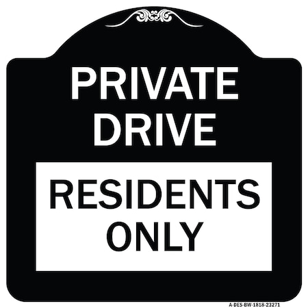 Signmission Private Drive Private Drive Residents Heavy-Gauge Aluminum Sign, 18" x 18", BW-1818-23271 A-DES-BW-1818-23271